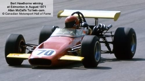 Bert Hawthorne in Allan McCall's Tui twin-cam on its way to victory at Edmonton in August 1971. Copyright owned by the Canadian Motorsport Hall of Fame. Used with permission. Bert Hawthorne in Allan McCall's Tui twin-cam on its way to victory at Edmonton in August 1971. Copyright owned by the Canadian Motorsport Hall of Fame. Used with permission.